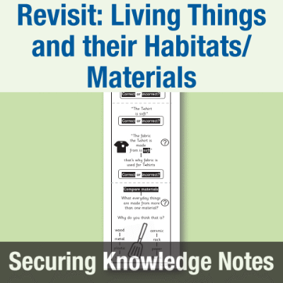 Image of Year 2 Science (Revisit: Living Things and their Habitats/Materials) Knowledge Notes SKN CUSP Resource
