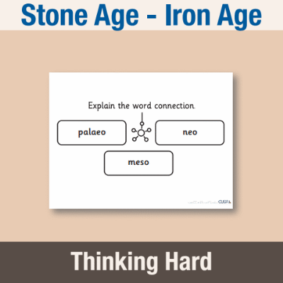 Image of Year 3 History (Study Changes in Britain from the Stone Age to the Iron Age) Pre-Filled Thinking Hard  CUSP Resource