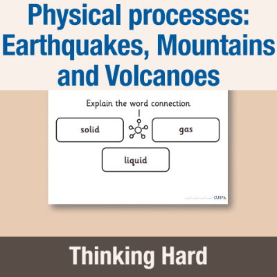 Y6 Geography (Physical processes: Earthquakes, Mountains and Volcanoes) Pre-Filled Thinking Hard