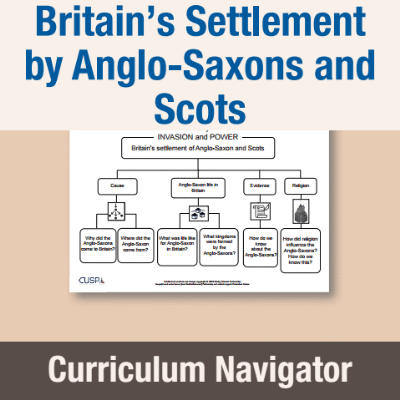 Image of Year 4 History (Britain's Settlement by Anglo-Saxons and Scots) Curriculum Navigator CN CUSP Resource