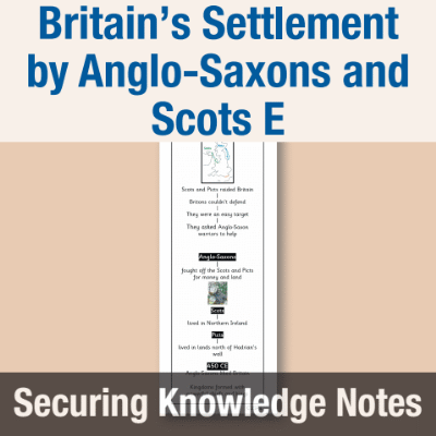 Image of Year 4 History BCE-CE (Britain's Settlement by Anglo-Saxons and Scots) Knowledge Notes SKN CUSP Resource